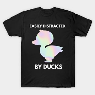 Easily distracted by ducks T-Shirt